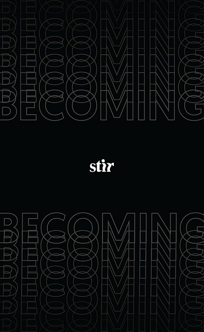 As STIR turns 5, we continue to BECOME. Join the conversation.